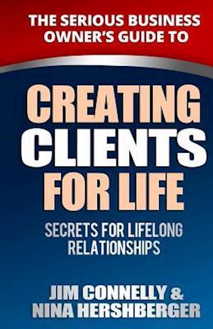 Creating Clients for Life