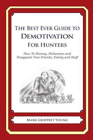 The Best Ever Guide to Demotivation for Hunters