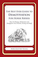 The Best Ever Guide to Demotivation for Horse Riders