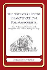 The Best Ever Guide to Demotivation for Manicurists