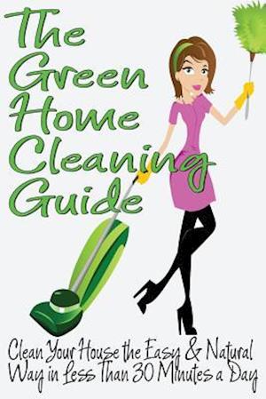 The Green Home Cleaning Guide