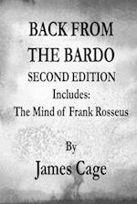Back From The Bardo Second Edition: Includes: The Mind of Frank Rosseus 