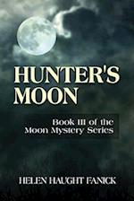 Hunter's Moon: Book III of the Moon Mystery Series 