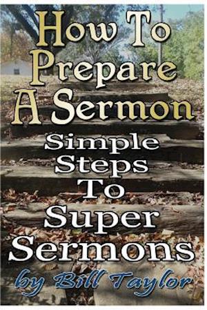 How to Prepare a Sermon