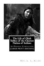 The Life of Okah Tubbee of the Choctaw Nation of Indians