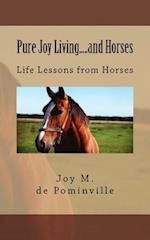 Pure Joy Living.....and Horses