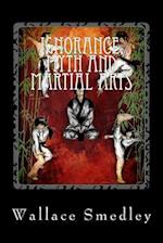 Ignorance, Myth and Martial Arts