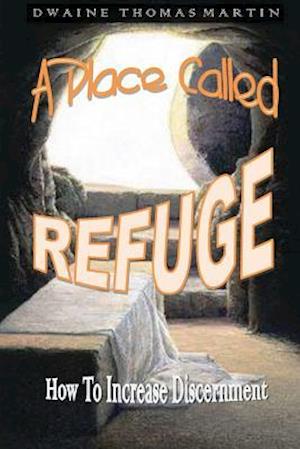 A Place Called, Refuge