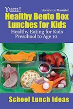 Yum! Healthy Bento Box Lunches for Kids