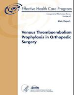 Venous Thromboembolism Prophylaxis in Orthopedic Surgery (Main Report)
