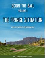Score the Ball Volume 1 the Fringe Situation