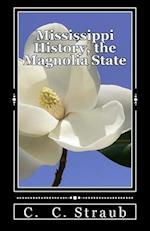 Mississippi History, the Magnolia State