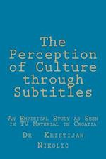The Perception of Culture Through Subtitles