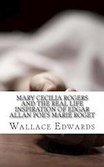 Mary Cecilia Rogers and the Real Life Inspiration of Edgar Allan Poe's Marie Roget