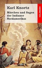 Märchen Und Sagen Der Indianer Nordamerikas