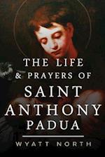 The Life and Prayers of Saint Anthony of Padua