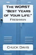 The Worst Best Years of Your Life