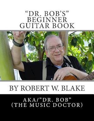 Dr. Bob's Beginner Guitar Book