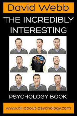 The Incredibly Interesting Psychology Book