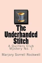 The Underhanded Stitch: A Quilters Club Mystery No. 1 