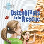 Osteoblasts to the Rescue: An Imaginative Journey Through the Skeletal System 