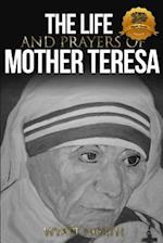The Life and Prayers of Mother Teresa