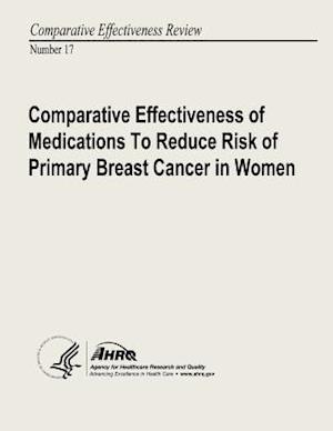 Comparative Effectiveness of Medications to Reduce Risk of Primary Breast Cancer in Women