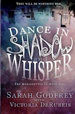 Dance in Shadow and Whisper