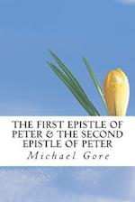 The First Epistle of Peter & the Second Epistle of Peter