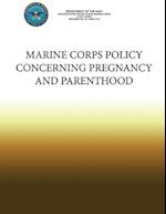 Marine Corps Policy Concerning Pregnancy and Parenthood