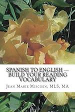 Spanish to English --- Build Your Reading Vocabulary
