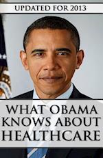 What Obama Knows about Healthcare