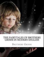 The Fairytales of Brothers Grimm in Modern English