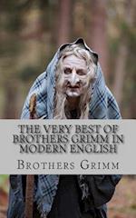 The Very Best of Brothers Grimm in Modern English
