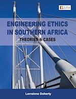Engineering Ethics in Southern Africa - Theories & Cases 1e