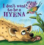 I Don't Want to be a Hyena