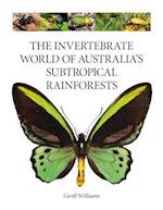 The Invertebrate World of Australia''s Subtropical Rainforests