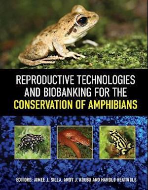 Reproductive Technologies and Biobanking for the Conservation of Amphibians