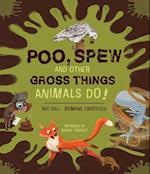 Poo, Spew and Other Gross Things Animals Do!