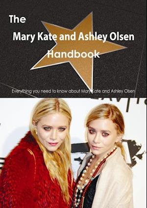 Få Mary Kate and Ashley Olsen Handbook - Everything need to know about Kate and Ashley Olsen af Emily Smith som e-bog i PDF format på engelsk