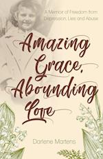 Amazing Grace, Abounding Love