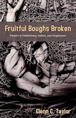 Fruitful Boughs Broken