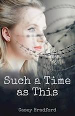 Such a Time as This: A Novel 