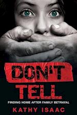 Don't Tell: Finding Home after Family Betrayal 