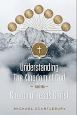 Understanding the Kingdom of God and the Church of Jesus Christ