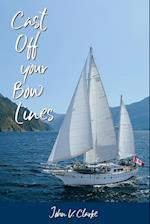 Cast Off Your Bow Lines 