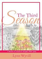 The Third Season: A Memoir of Considered Thoughts While Aging 