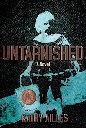 Untarnished: A Novel