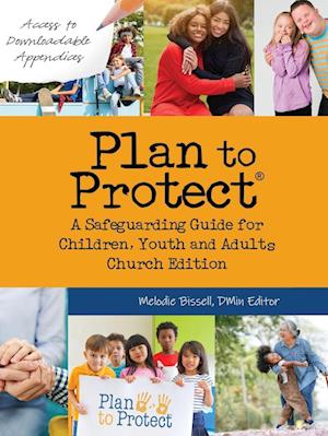 Plan to Protect®: A Safeguarding Guide for Children, Youth and Adults, Church Edition