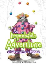 An Improbable Adventure at Grandma's House